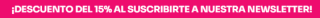15% dto por suscribirte a la newsletter