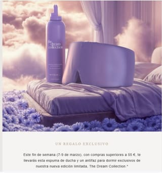 Espuma de ducha y un antifaz para dormir exclusivos de la nueva edición limitada, The Dream Collection. gratis por compras +55€