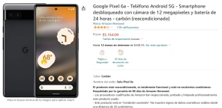 Google Pixel 6a 128GB Reacondicionado por $5,164 en Amazon