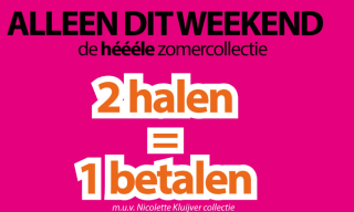 2 halen =1 betalen op de zomercollectie bij Terstal