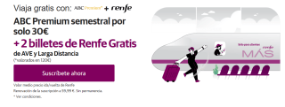 2 billetes de Renfe Gratis de AVE y Larga Distancia + ABC Premium semestral por 30€