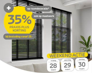 35% Praxis Plus korting op alle raamdecoratie