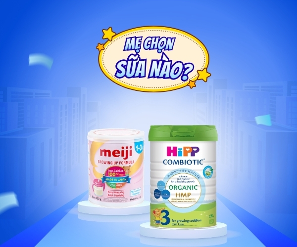 SO SÁNH SỮA HIPP VÀ MEIJI 2026: MẸ NÊN CHỌN LOẠI NÀO CHO CON?