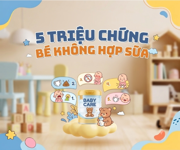 TRIỆU CHỨNG BÉ KHÔNG HỢP SỮA: 5 DẤU HIỆU MẸ CẦN BIẾT SỚM