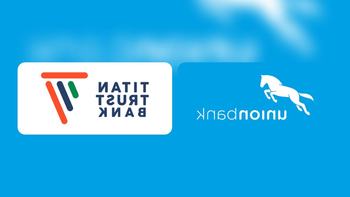 Union Bank Merges with Titan Trust Bank - union bank