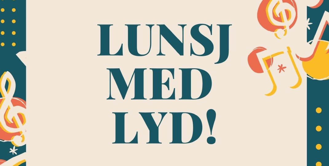 Lunsj med lyd!