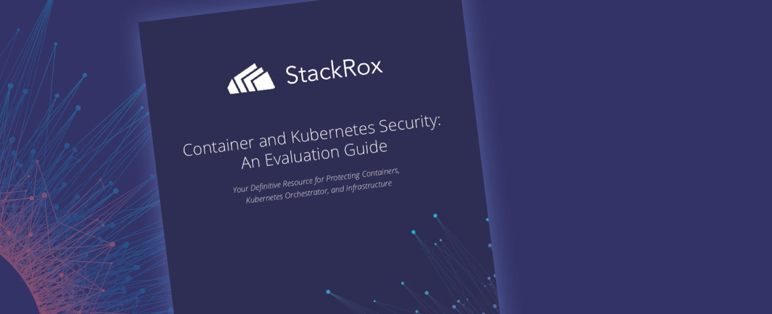 Must-Have Capabilities When Evaluating Container Security Solutions