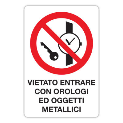 Vietato entrare con orologi ed oggetti metallici