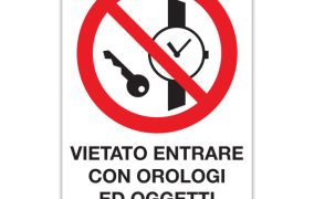 Vietato entrare con orologi ed oggetti metallici
