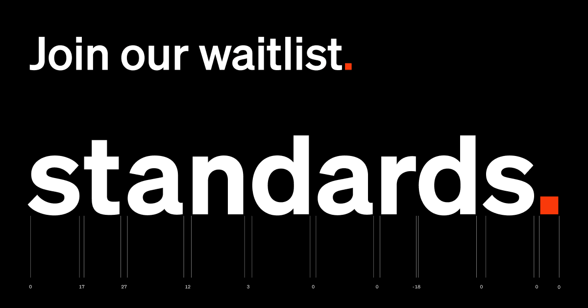 Join our waitlist of over 25,000 designers worldwide — Standards