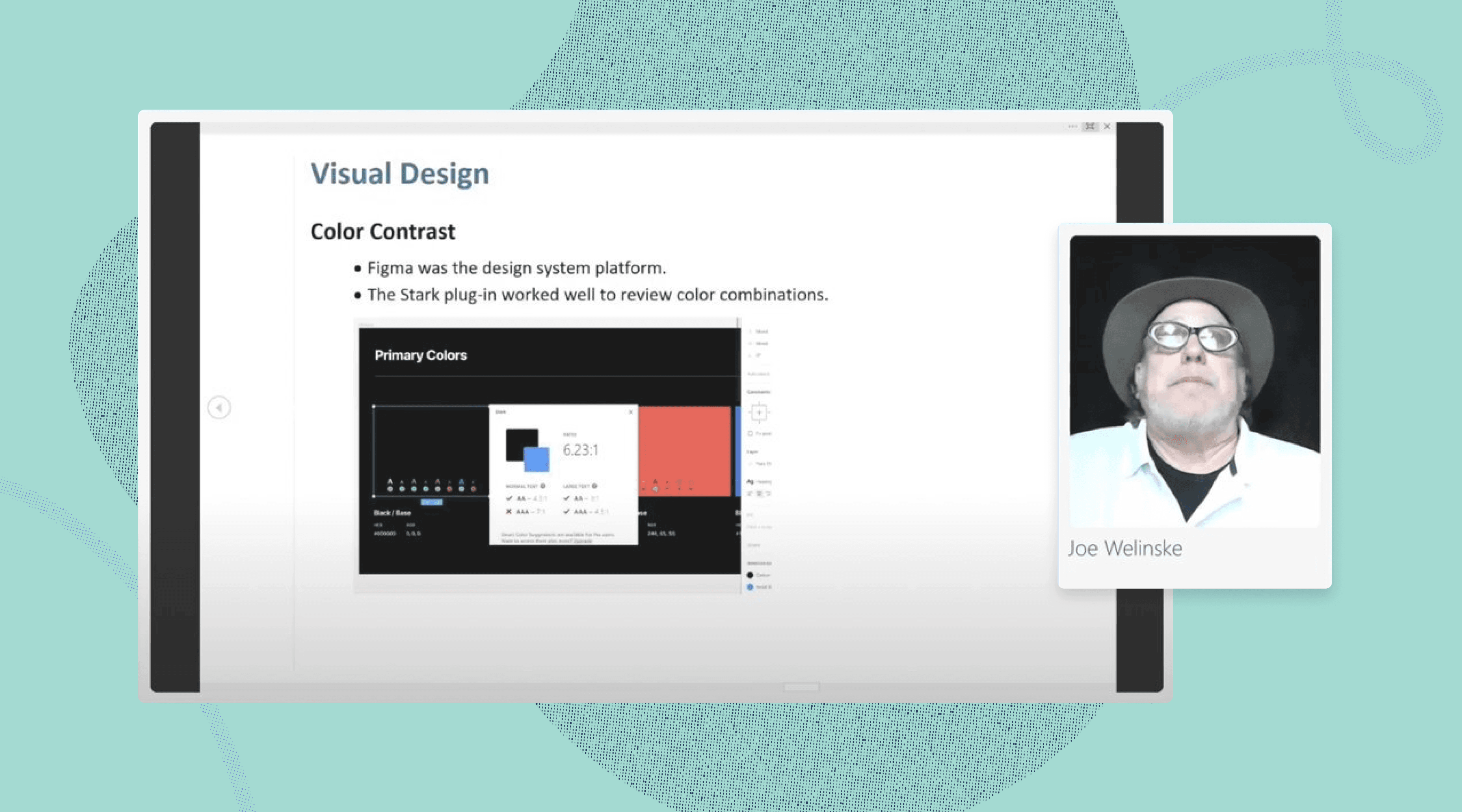 Screenshot of Joe Welinske presenting how Nasa uses Stark tools. On the screen it reads, 'Visual design—color contrast. Figma was the design system platform. The stark plugin worked well to review color combinations'.