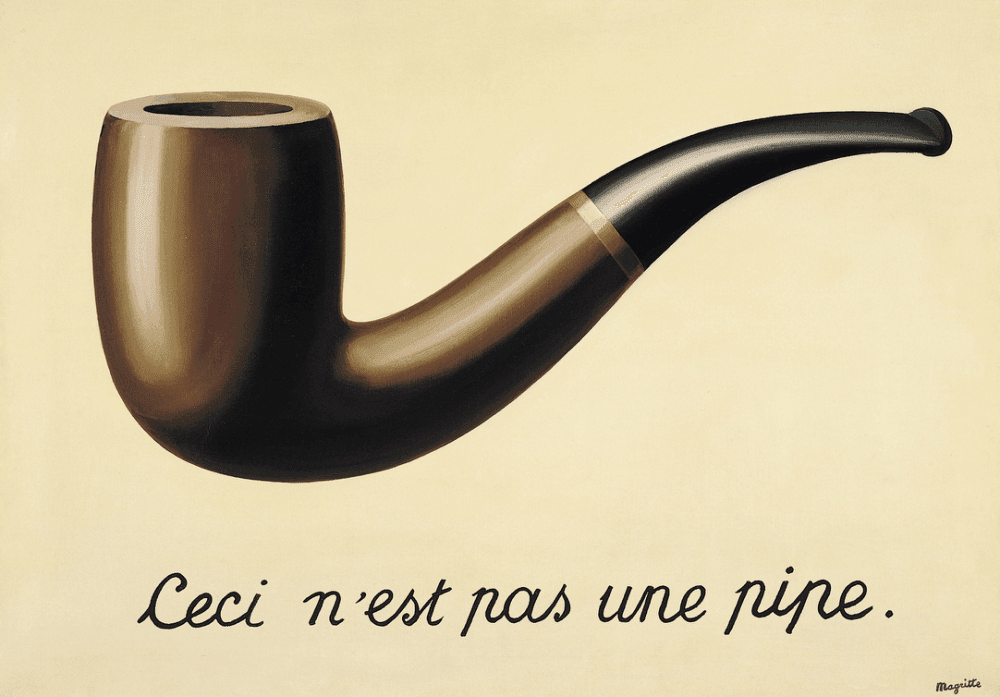 The painting The Treachery of Images by René Magritte, 1929. It is a painting of a pipe that has the words 'it is not a pipe' in French