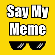 Say My Meme