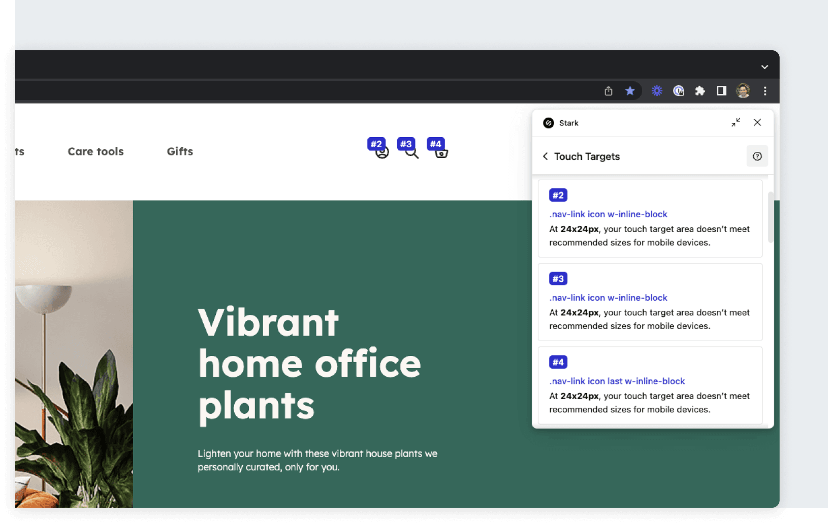 Starks browser extension using Touch Targets to surface any failing touch targets on plant shop’s existing website.