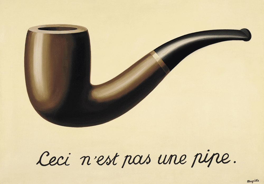 The painting The Treachery of Images by René Magritte, 1929. It is a painting of a pipe that has the words 'it is not a pipe' in French