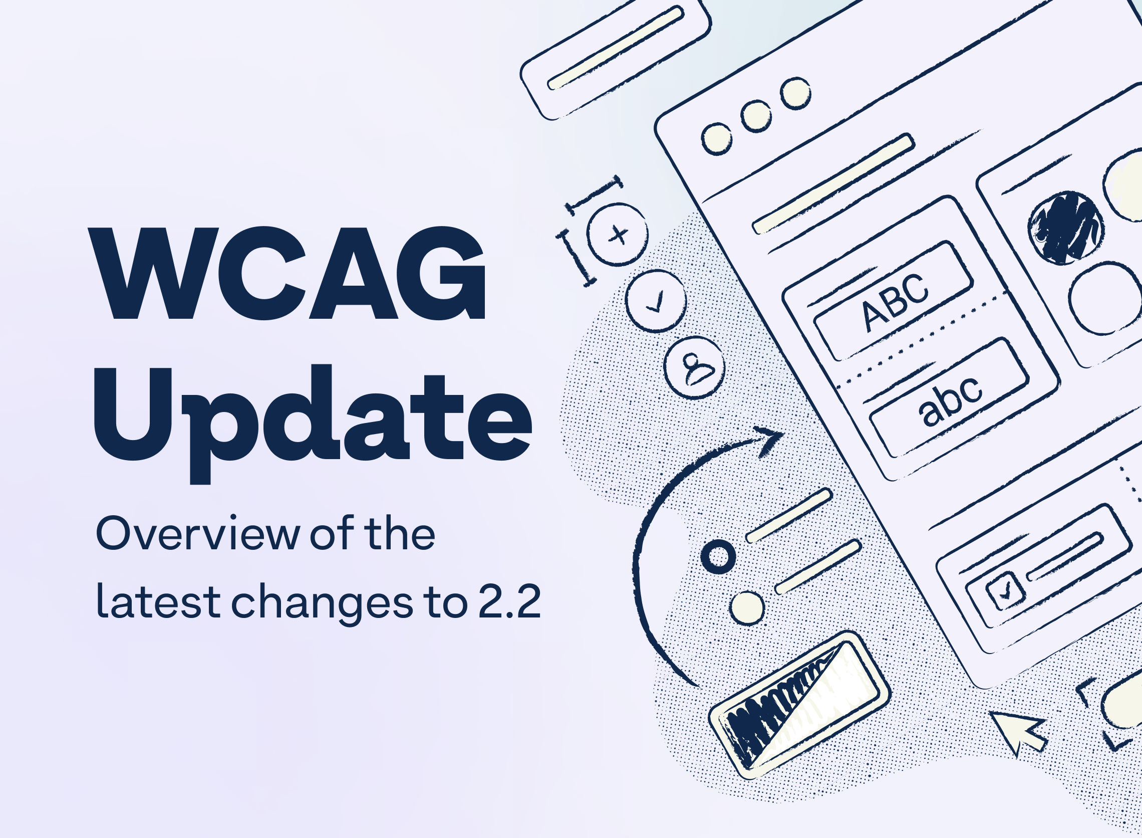 WCAG Update. Overview of the latest changes to 2.2. Decorative stylized web elements sit on the right of the frame.