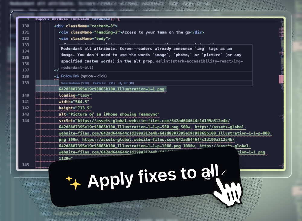 Code editor with Stark’s accessibility lint warning about a redundant alt attribute, with a large button that says “Apply fixes to all” and a cursor clicking it.