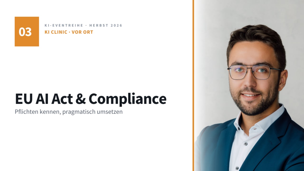 KI Clinic: EU AI Act & Compliance – Pflichten kennen, pragmatisch umsetzen