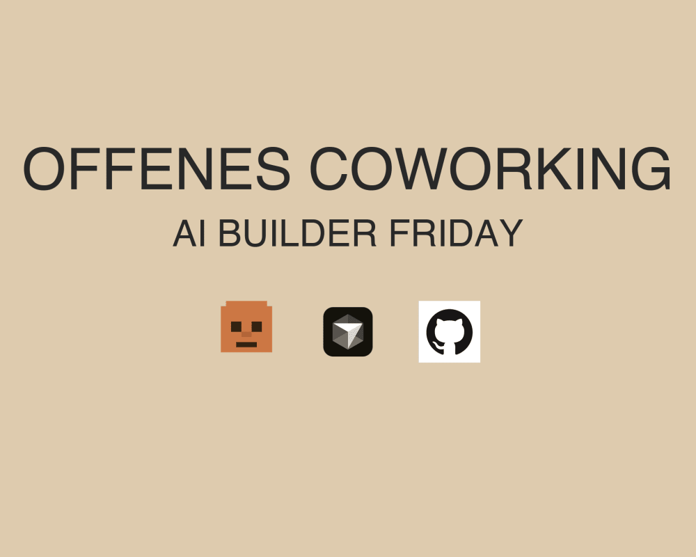 AI Builder Friday — Offenes KI-Coworking