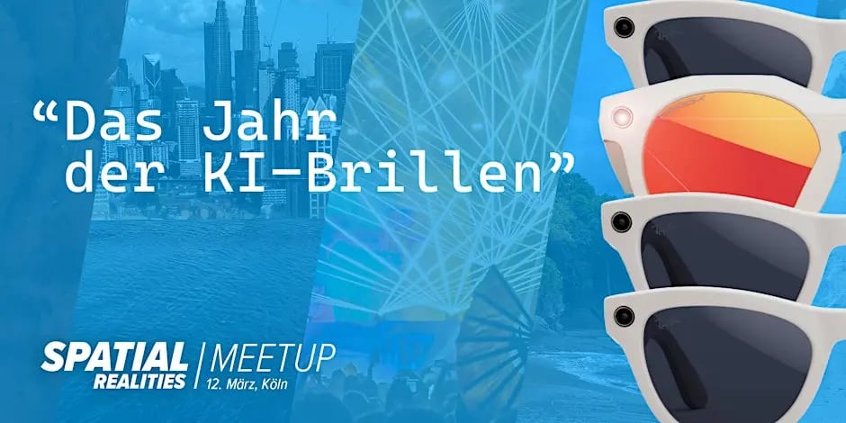 Spatial Realities Meetup #20 – Das Jahr der KI-Brillen