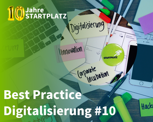 Best Practice Digitalisierung #10 <br> STARTPLATZ