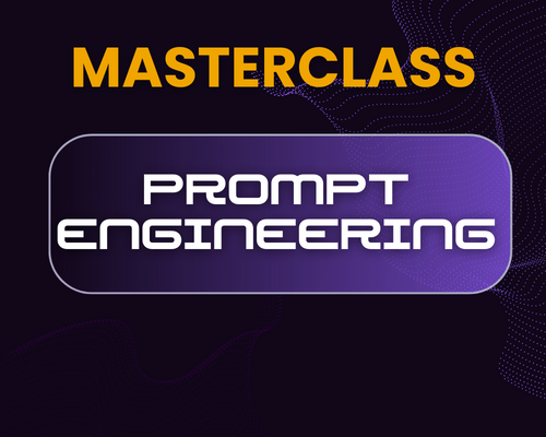 Masterclass: Prompt Engineering - eine vollständige Anleitung zum perfekten Prompt