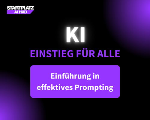 KI Einstieg für alle - eine Einführung in effektives Prompting