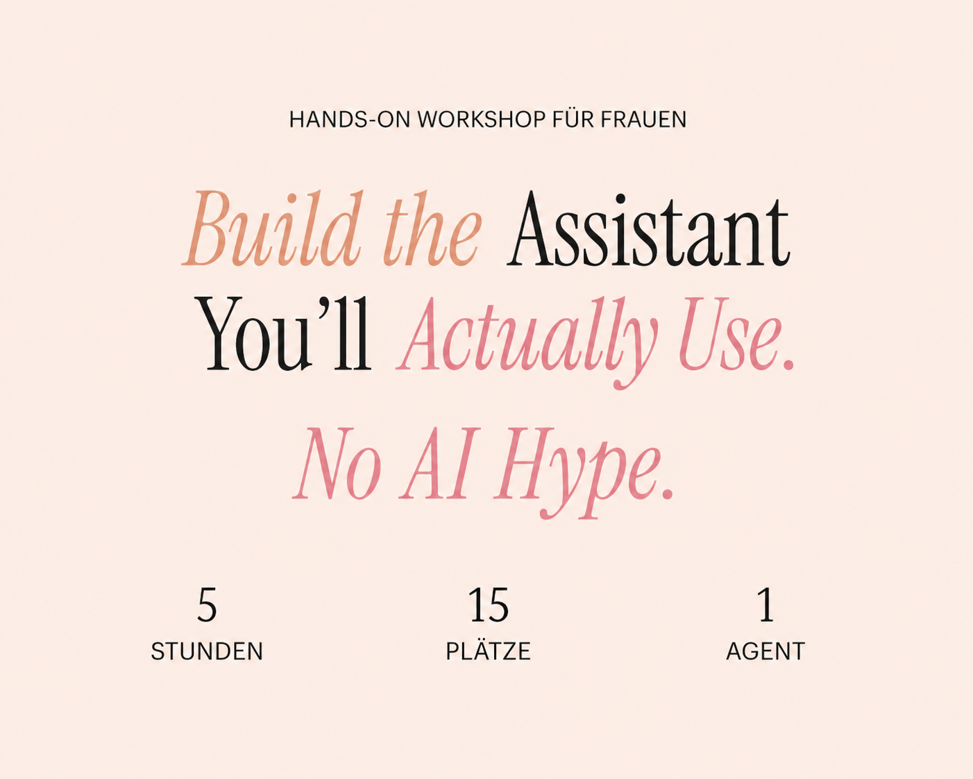 No AI Hype. Build the Assistant You’ll Actually Use