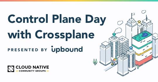 Control Plane Day with Crossplane - Speakers Announced