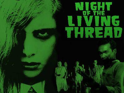 zombie night-of-the-living-thread.jpg