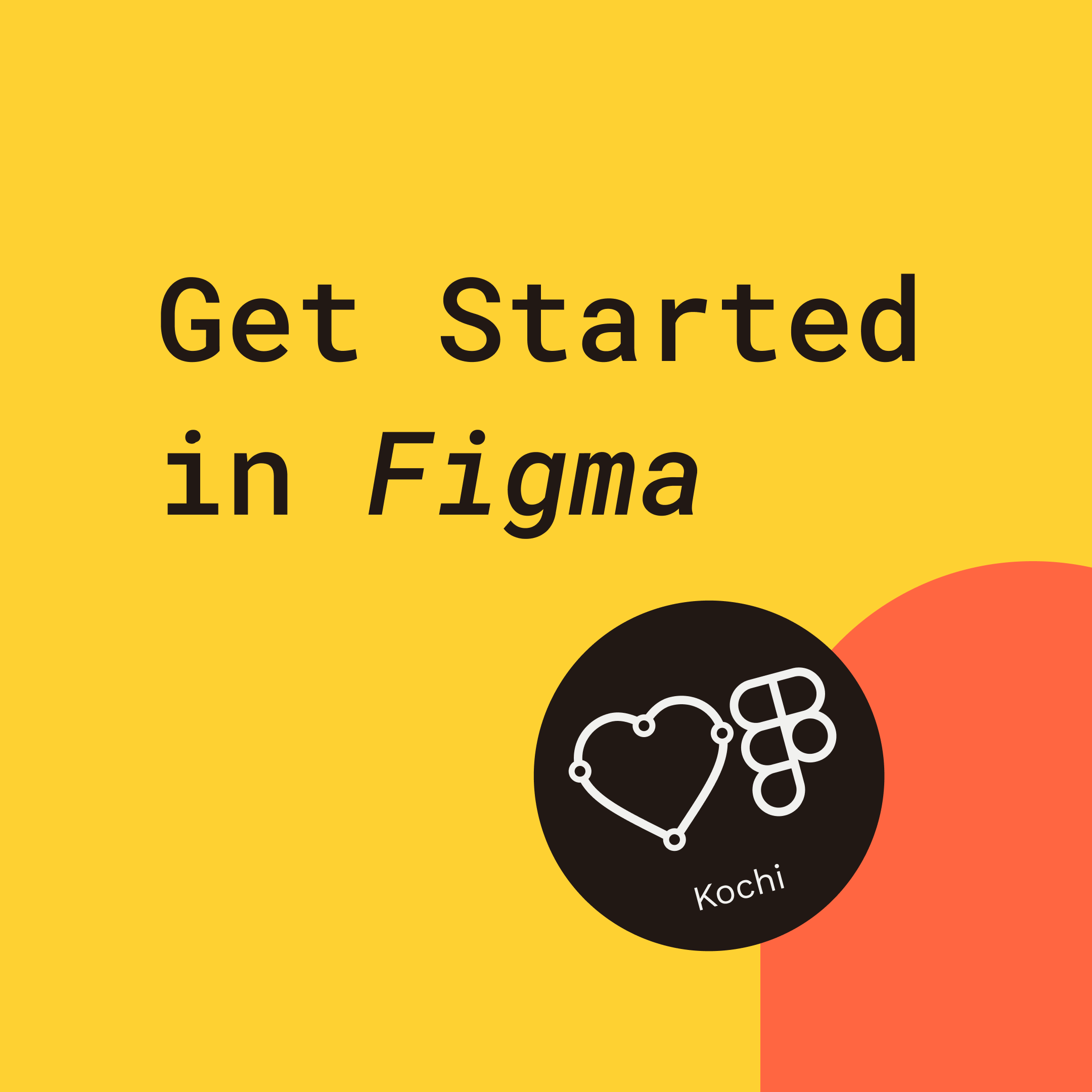 See Get Started in Figma at Figma Kochi
