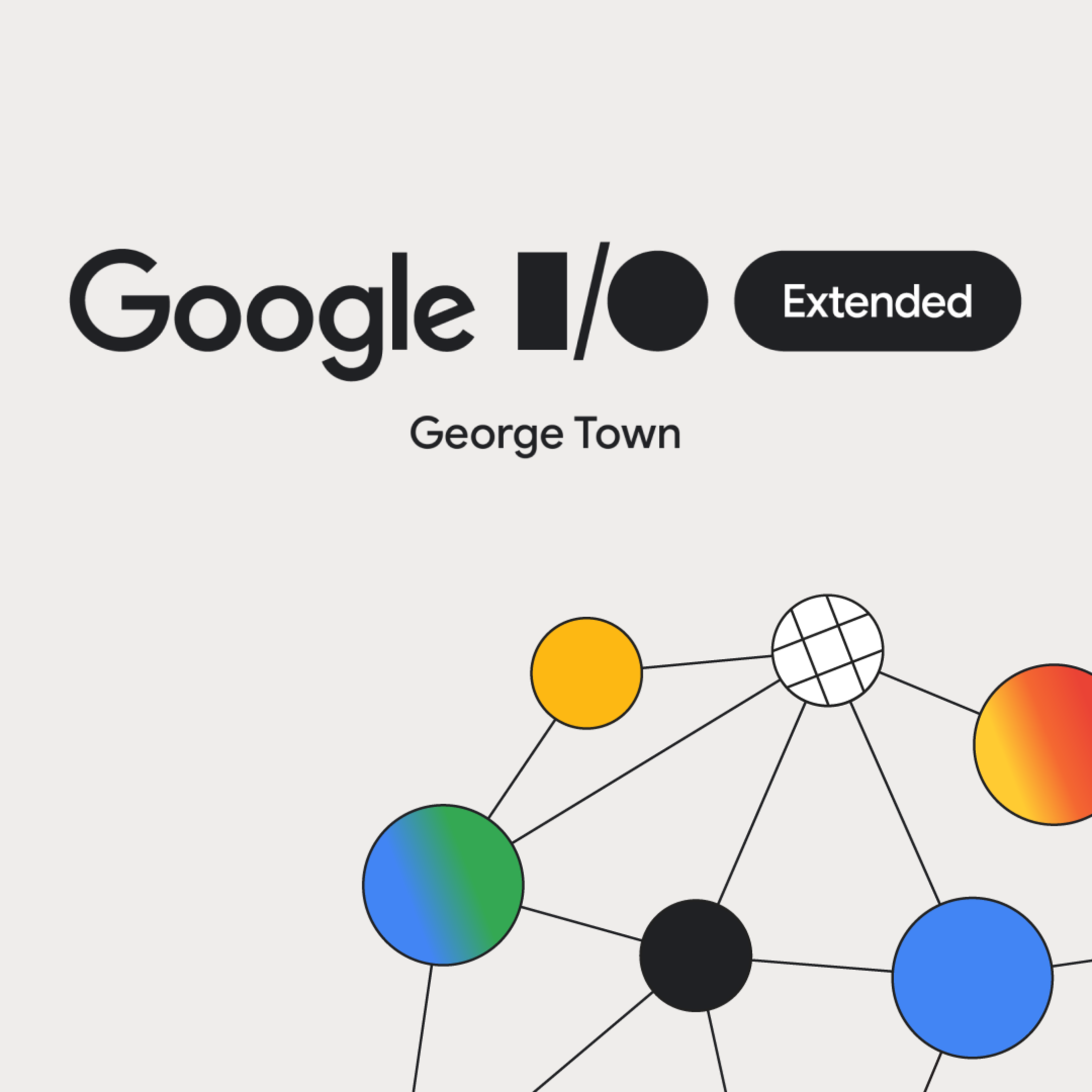 See Google I/O Extended 2024 George Town at Google Developer Groups GDG ...