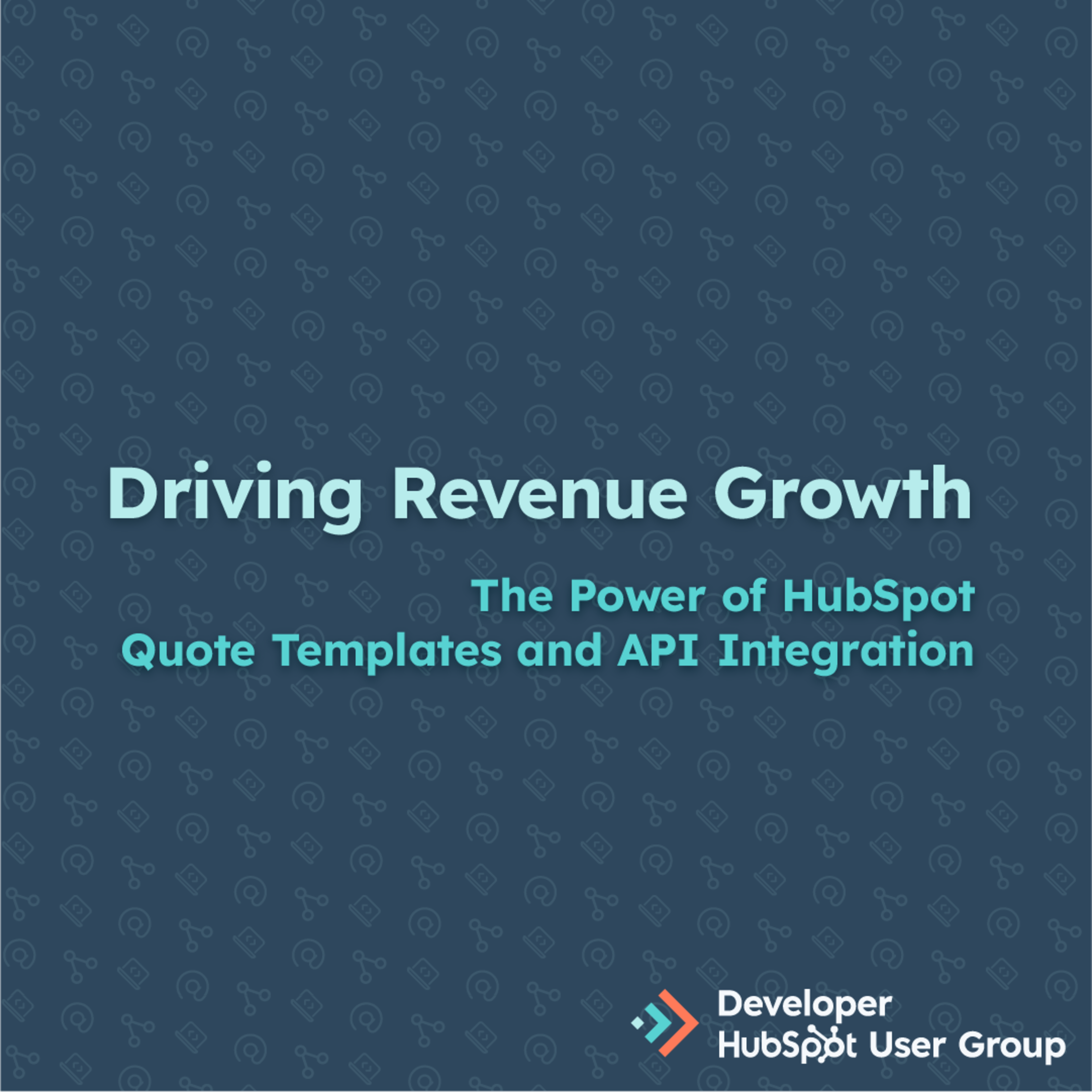 Driving Revenue Growth: The Power of HubSpot Quote Templates and API Driving Revenue Growth: The Power of HubSpot Quote Templates and API