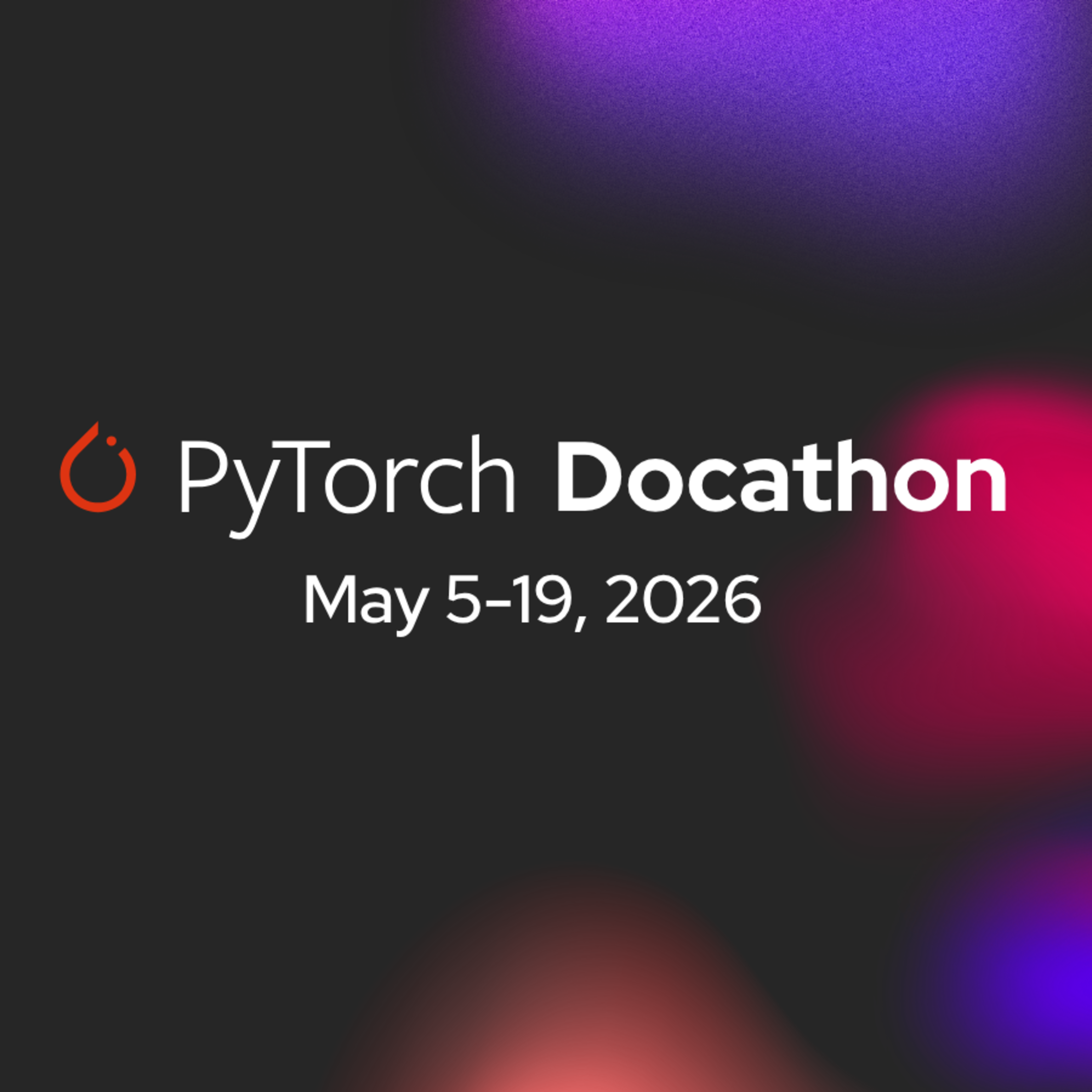 See PyTorch Docathon May 5-19th, 2026 at LF Online Community PyTorch ...