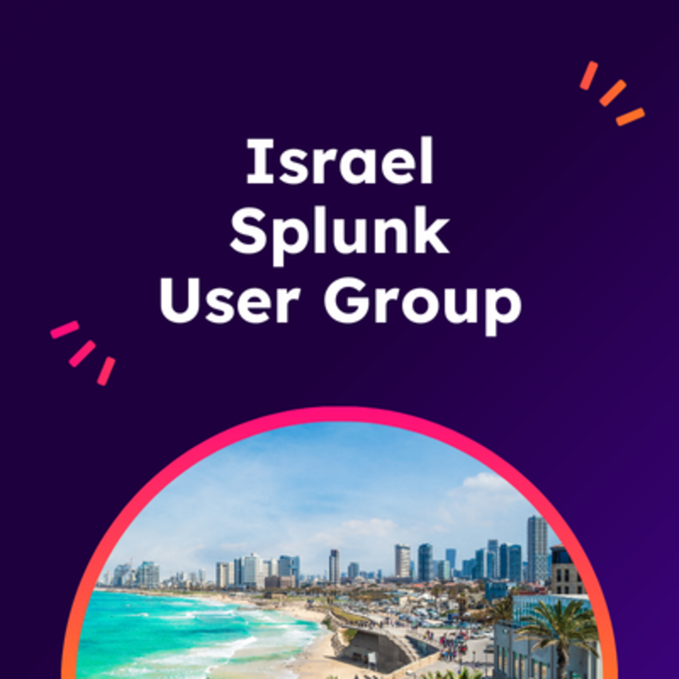See Splunk User Group Meetup @ Floor 28, AWS at Splunk Israel Splunk ...