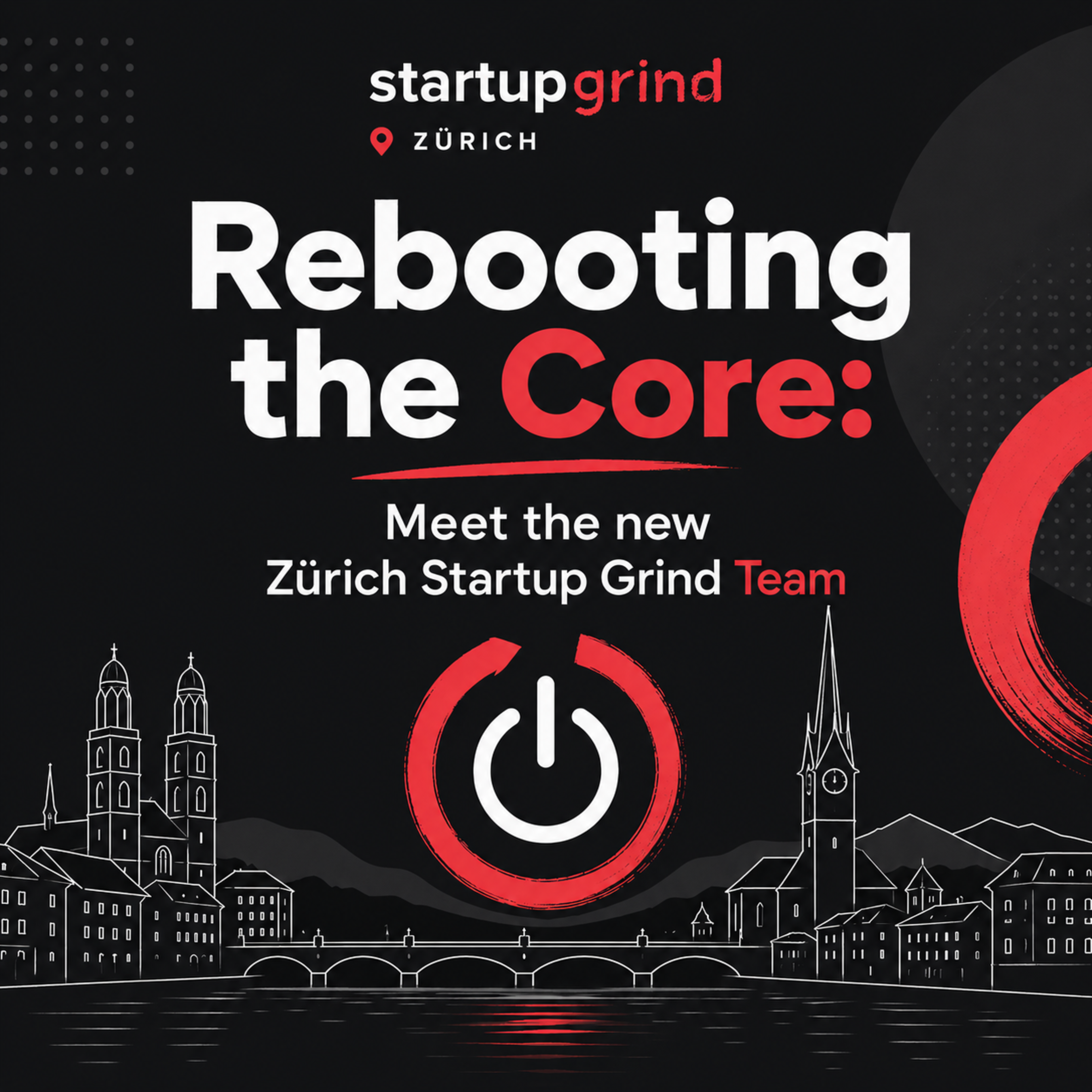 See Rebooting the Core: Meet the new Zürich Startup Grind Team at ...