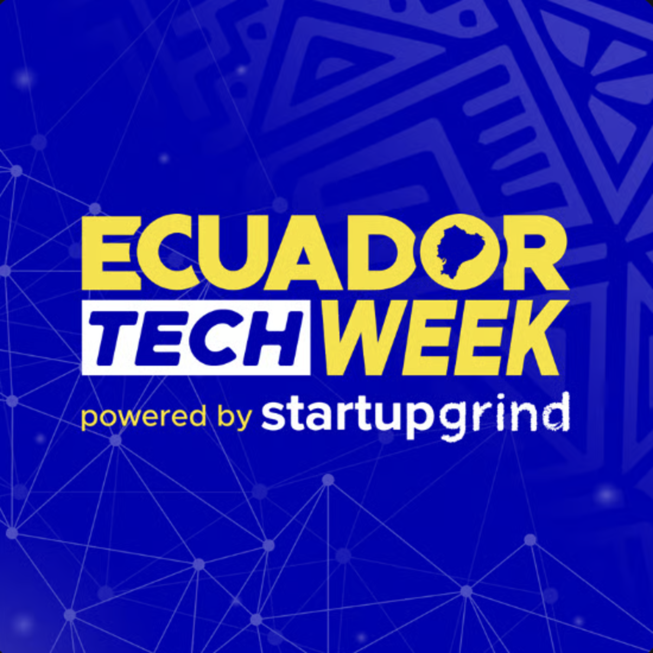 See Tech Week: START Your Future at Startup Grind Quito