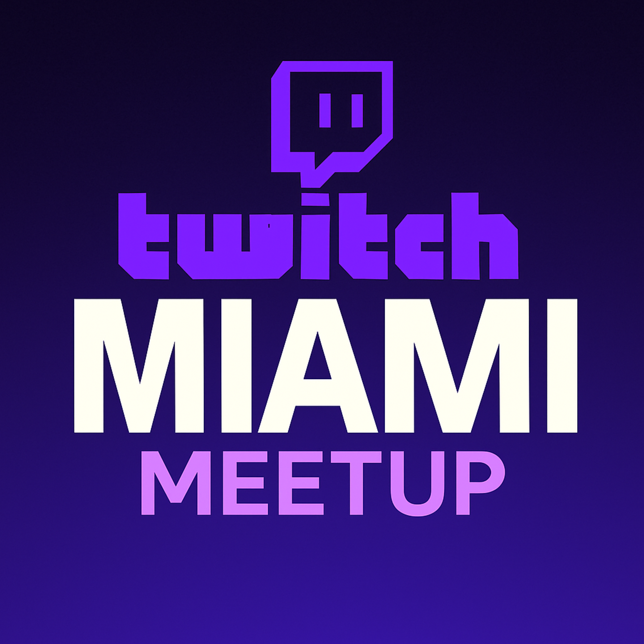 See Twitch Miami: Creator Kickoff Meetup at Twitch Miami