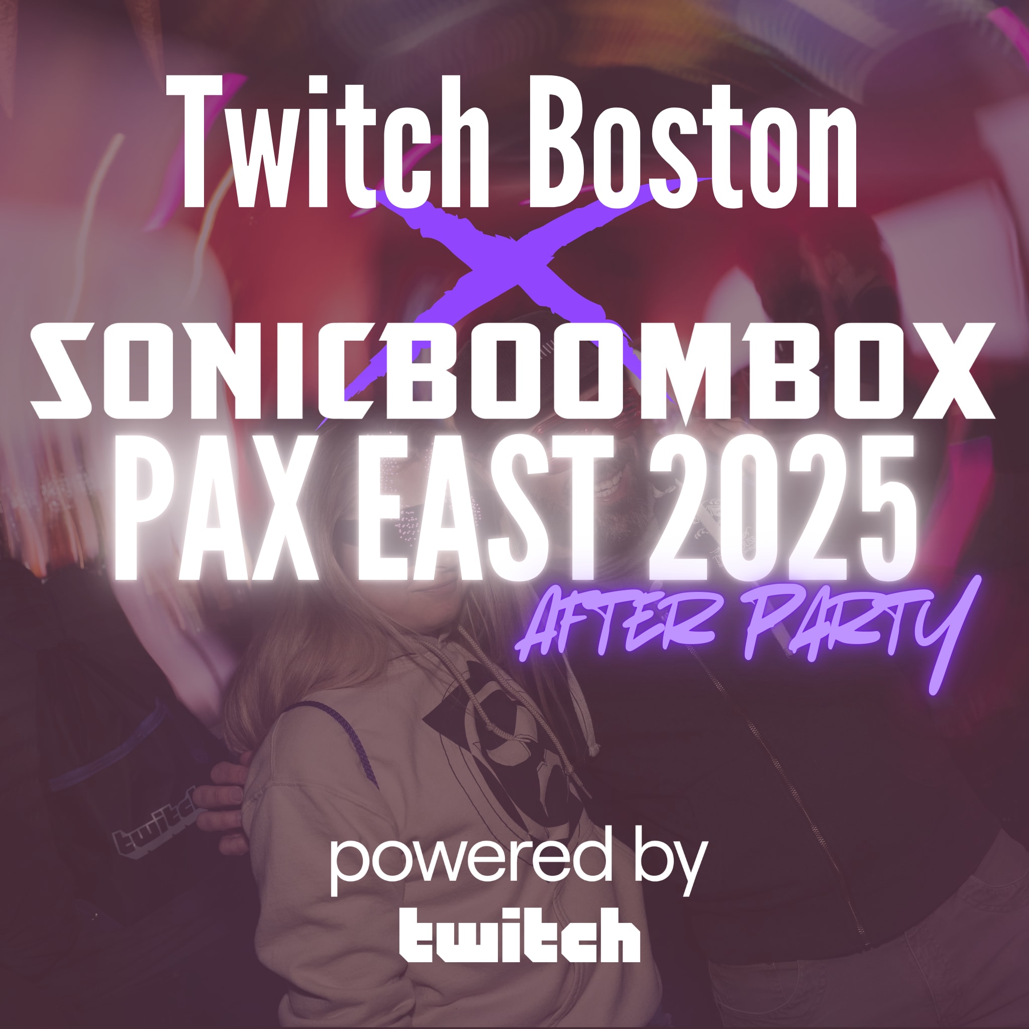 See Twitch Boston x Sonicboombox PAX East 2025 After Party at