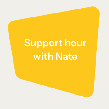 Support hour with Nate: 22nd Oct at 5pmEST