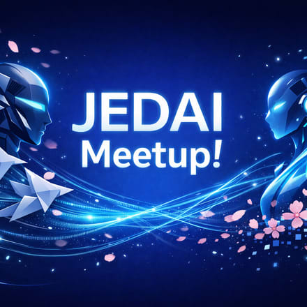 JEDAI Meetup! AIエージェント特集 & JEDAI Order 2026受賞者発表！