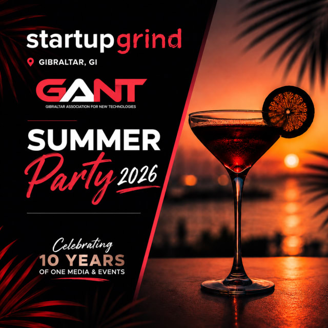 Startup Grind Gibraltar Summer Party w/ GANT 2026  Celebrating 10 Years of One Media & Events