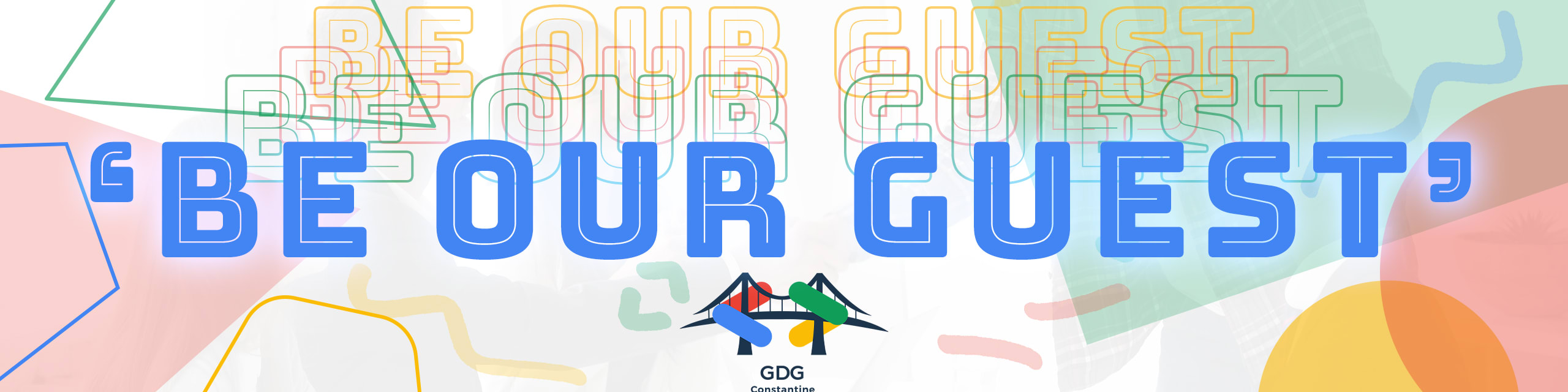 See BE OUR GUEST at Google Developer Groups GDG Constantine