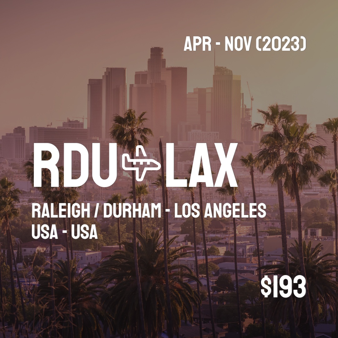 $193 (USD) to Los Angeles (LAX) from Raleigh / Durham (RDU) - (59 live $193 (USD) to Los Angeles (LAX) from Raleigh / Durham (RDU) - (59 live