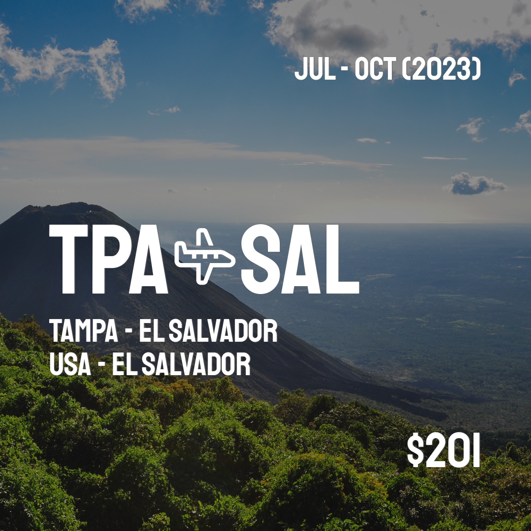 $201 (USD) to El Salvador (SAL) from Tampa (TPA) - (518 live dates