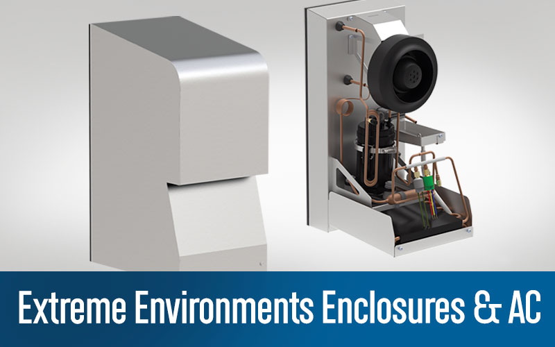 Extreme Environments Enclosures and AC