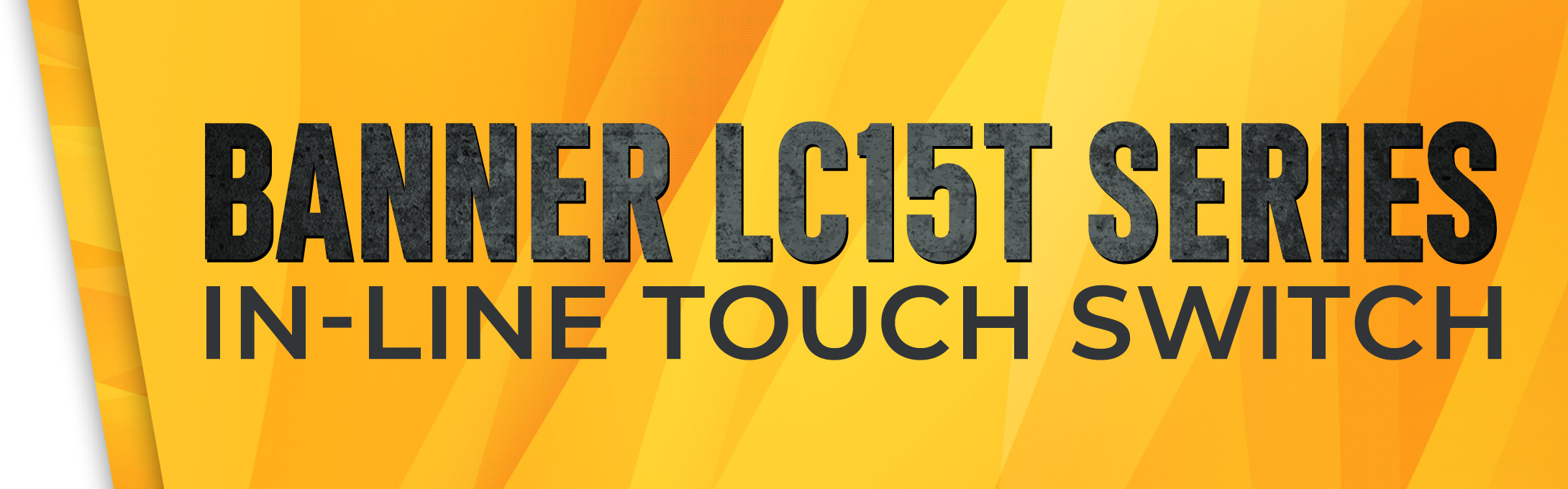 BANNER LC15T | In-Line Touch Switch 