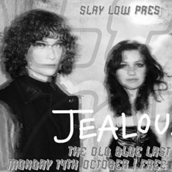 Slay Low pres Jealous / OBL / 14 Oct at The Old Blue Last promotional image
