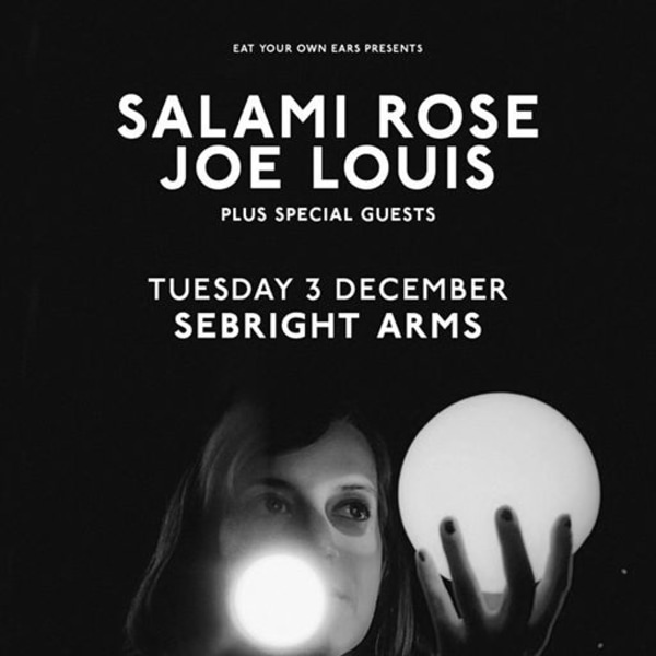 EYOE Presents: Salami Rose Joe Louis at Sebright Arms promotional image