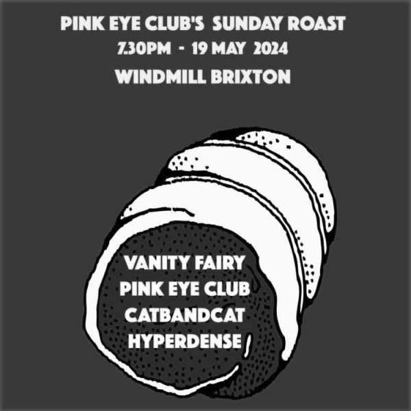 Vanity Fairy, Pink Eye Club, Catbandcat, Hyperdense  at Windmill Brixton promotional image